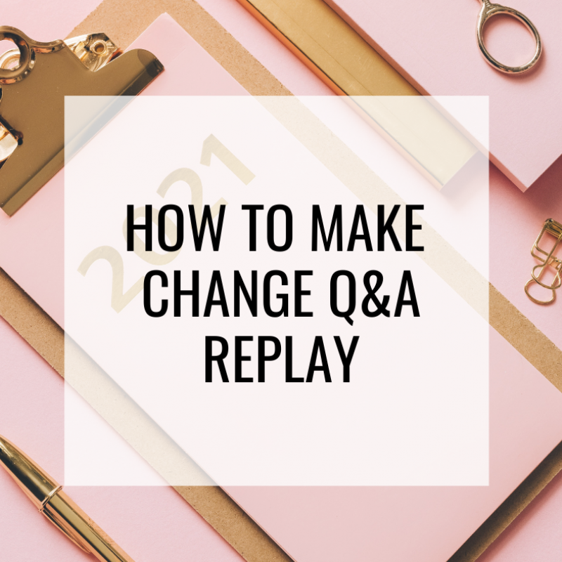 How to Make Change Q&A Replay-2